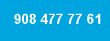 908 477 77 61